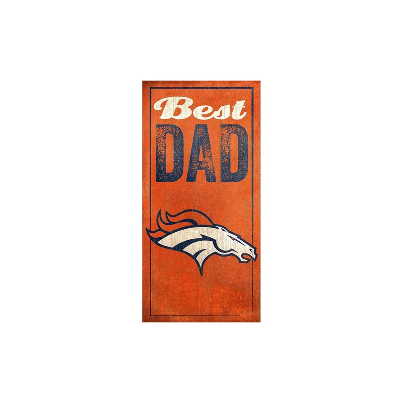 NFL Denver Broncos Fan Creations Best Dad 6″ x 12″ Sign