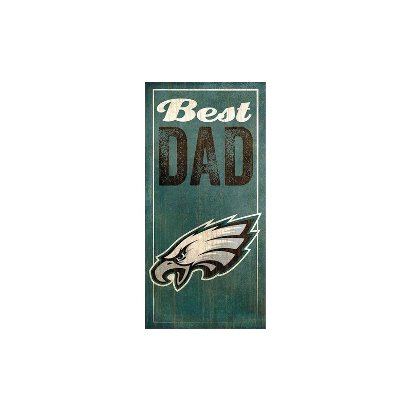 NFL Philadelphia Eagles Fan Creations Best Dad 6″ x 12″ Sign